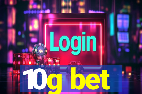 10g bet